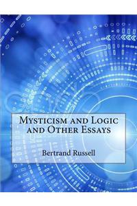 Mysticism and Logic and Other Essays