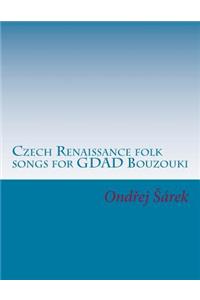 Czech Renaissance folk songs for GDAD Bouzouki