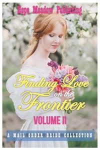 Finding Love On The Frontier, Volume II