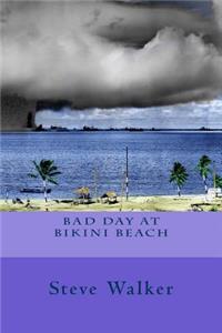 Bad Day at Bikini Beach