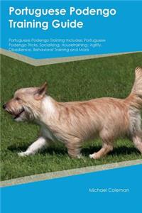 Portuguese Podengo Training Guide Portuguese Podengo Training Includes: Portuguese Podengo Tricks, Socializing, Housetraining, Agility, Obedience, Behavioral Training and More