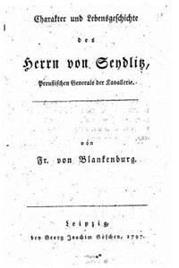 Charakter und Lebensgeschichte des Herrn von Seydlitz
