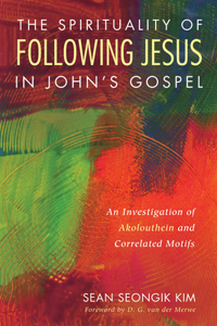 Spirituality of Following Jesus in John's Gospel