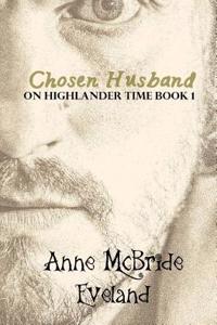 Chosen Husband: Book 1 of on Highlander Time