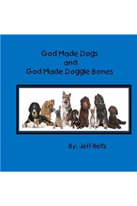 God Made Dogs and God Made Doggie Bones