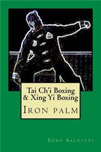 Tai Ch'i Boxing & Xing Yi Boxing