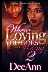 When Loving You Goes Wrong 2