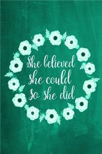 Chalkboard Journal - She Believed She Could So She Did (Green)