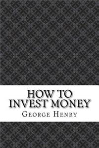 How to Invest Money