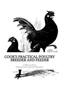 Cook's Practical Poultry Breeder and Feeder