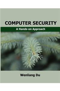 Computer Security: A Hands-On Approach