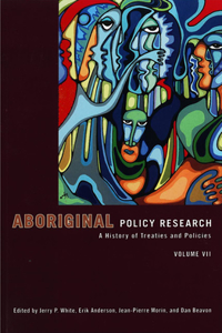 Aboriginal Policy Research, Volume VII