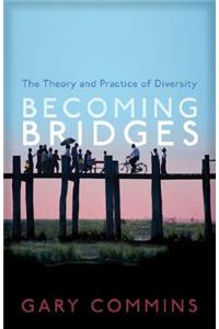 Becoming Bridges