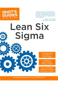 The Complete Idiot's Guide to Lean Six SIGMA