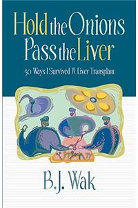 Hold the Onions Pass the Liver