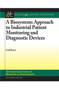 A Biosystems Approach to Industrial Patient Monitoring and Diagnostic Devices