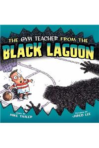 Gym Teacher from the Black Lagoon