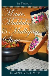 Music, Mukluks & Mulligan Stew