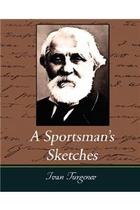 Sportsman's Sketches Works of Ivan Turgenev, Vol. I
