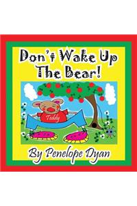 Don't Wake Up the Bear!