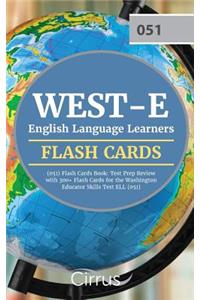 WEST-E English Language Learners (051) Flash Cards Book: Test Prep Review with 300+ Flashcards for the Washington Educator Skills Test ELL (051) Exam