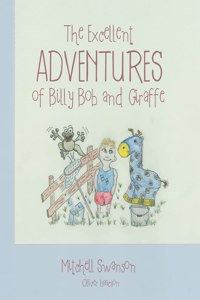 The Excellent Adventures of Billy Bob and Giraffe