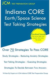 Indiana CORE Earth/Space Science - Test Taking Strategies