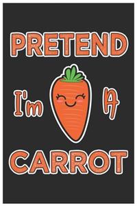 Pretend I'm A Carrot: Cute Guitar Tabs Paper, Awesome Carrot Funny Design Cute Kawaii Food / Journal Gift (6 X 9 - 120 Guitar Tabs Paper Pages)