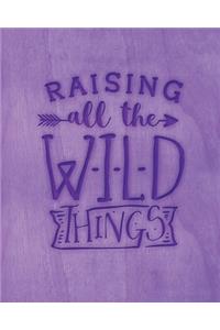 Raising All The Wild Things