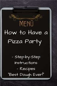 How to Have a Pizza Party