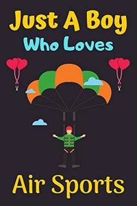 Just A Boy Who Loves Air Sports