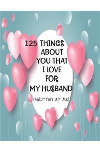 125 Things about You That I Love Journal