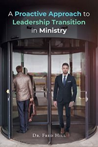Proactive Approach to Leadership Transition in Ministry