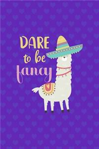 Dare To Be Fancy
