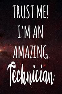 Trust Me! I'm An Amazing Technician