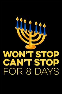 Won't Stop Can't Stop For 8 Days