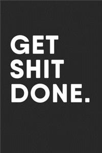 Get Shit Done