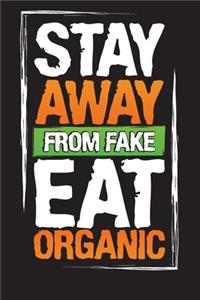 Stay Away From Fake Eat Organic