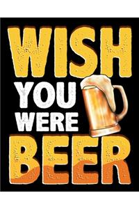 Wish You Were Beer