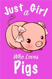 Just A Girl Who Loves Pigs