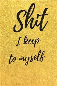 Shit I Keep To Myself
