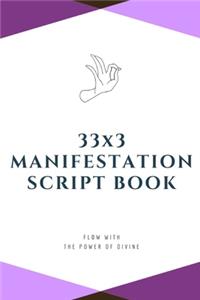 33x3 Manifestation Script Book: flow with the power of divine