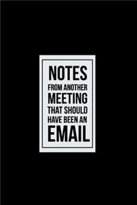 Notes from another Meeting that should have been an Email