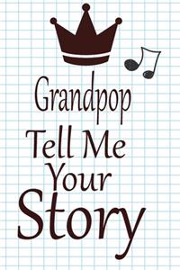 Grandpop tell me your story