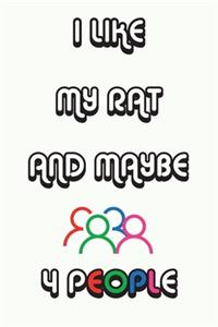 I Like My Rat And Maybe 4 People Notebook White Cover Background