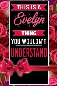 This is An Evelyn Thing You wouldn't understand personalized name notebook for girls and women