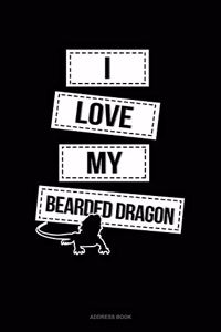 I Love My Bearded Dragon