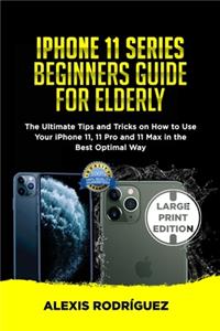 iPhone 11 Series Beginners Guide for Elderly