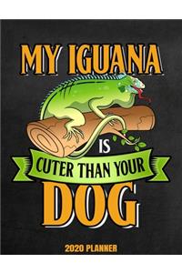My Iguana Is Cuter Than Your Dog 2020 Planner