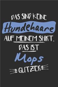 Das sind keine Hundehaare das ist Mops Glitzer